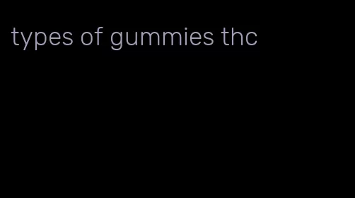types of gummies thc