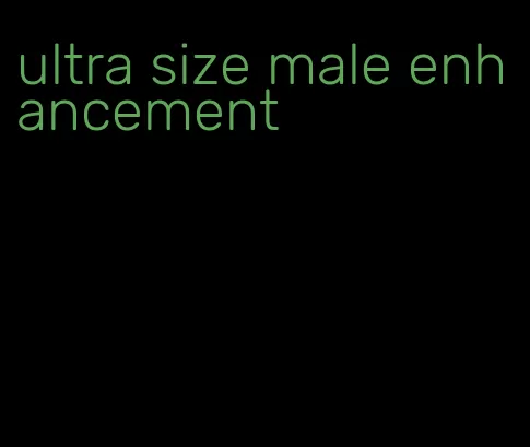 ultra size male enhancement