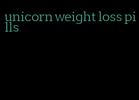 unicorn weight loss pills