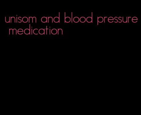 unisom and blood pressure medication
