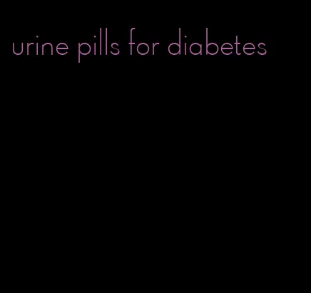 urine pills for diabetes