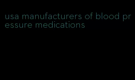 usa manufacturers of blood pressure medications