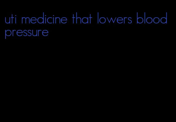 uti medicine that lowers blood pressure