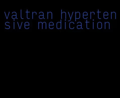 valtran hypertensive medication