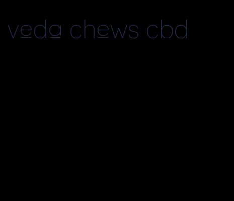 veda chews cbd
