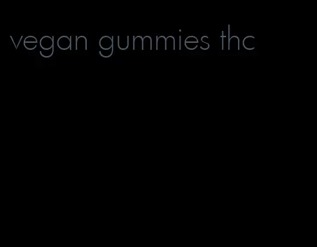 vegan gummies thc