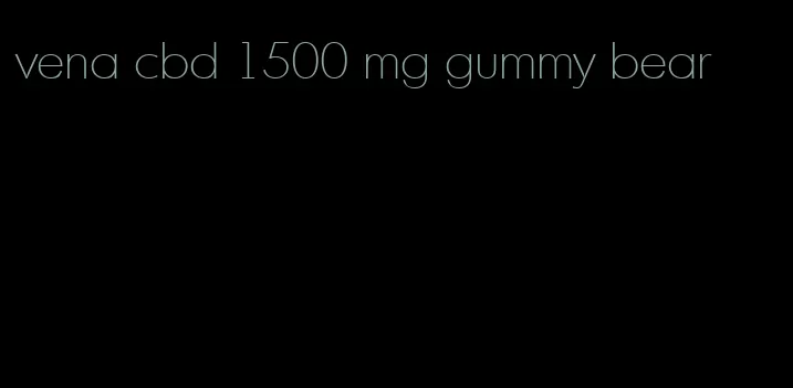 vena cbd 1500 mg gummy bear