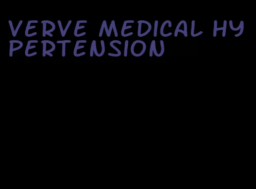 verve medical hypertension