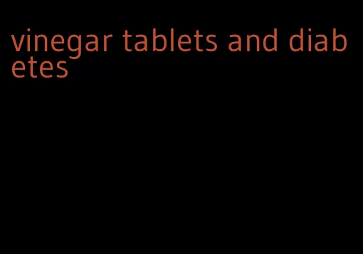 vinegar tablets and diabetes