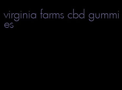 virginia farms cbd gummies