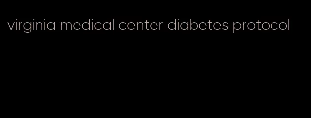 virginia medical center diabetes protocol