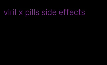viril x pills side effects