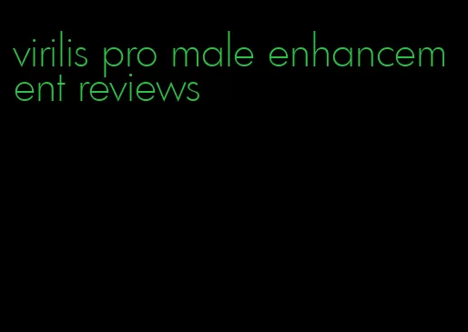 virilis pro male enhancement reviews