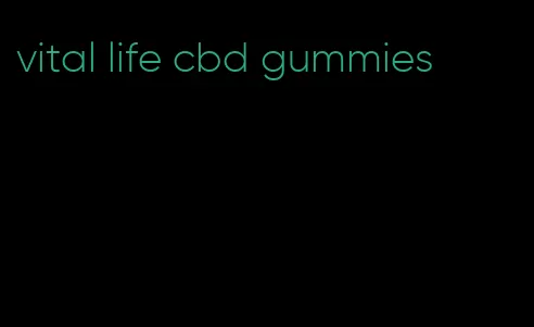 vital life cbd gummies