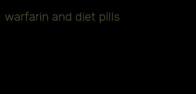 warfarin and diet pills