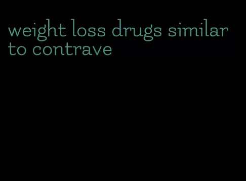 weight loss drugs similar to contrave
