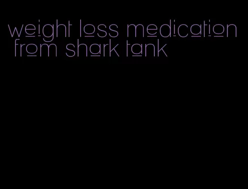weight loss medication from shark tank