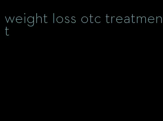 weight loss otc treatment