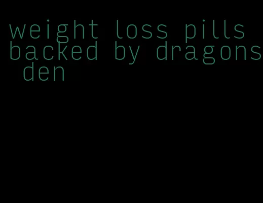 weight loss pills backed by dragons den