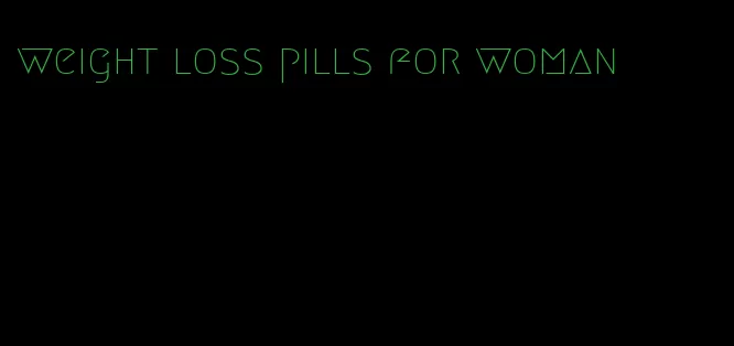 weight loss pills for woman