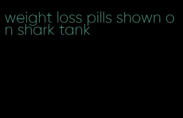 weight loss pills shown on shark tank