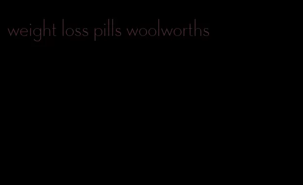 weight loss pills woolworths