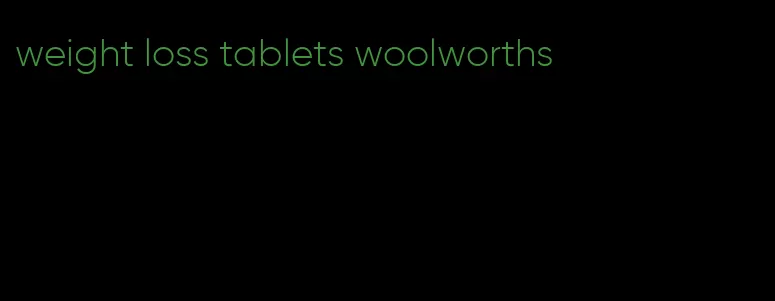 weight loss tablets woolworths