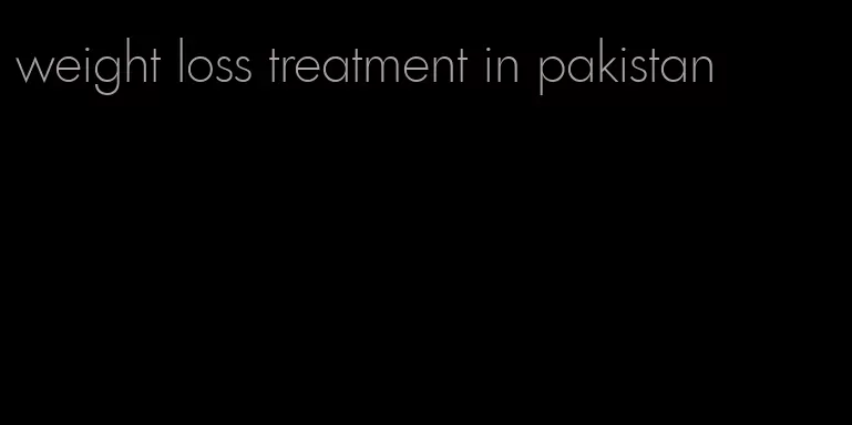 weight loss treatment in pakistan