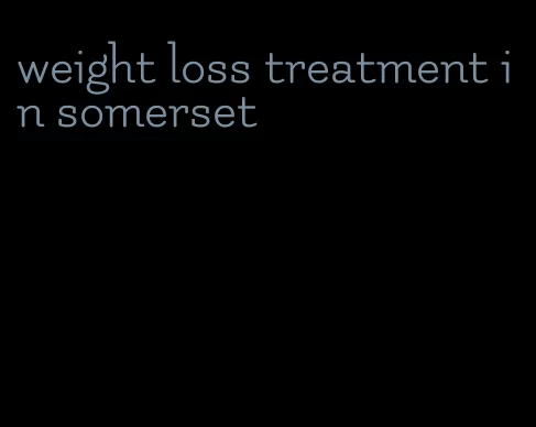 weight loss treatment in somerset