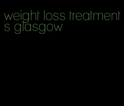 weight loss treatments glasgow