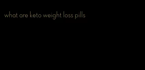 what are keto weight loss pills