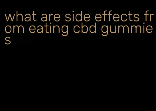 what are side effects from eating cbd gummies