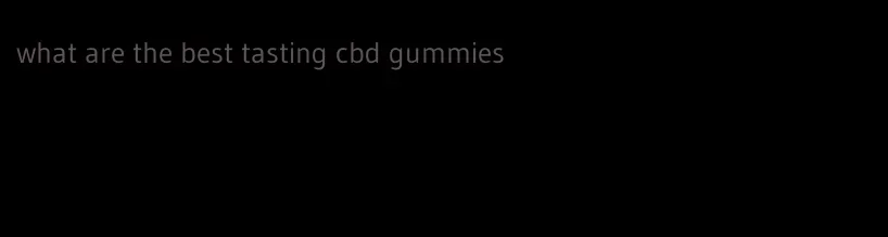what are the best tasting cbd gummies