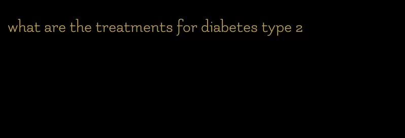 what are the treatments for diabetes type 2