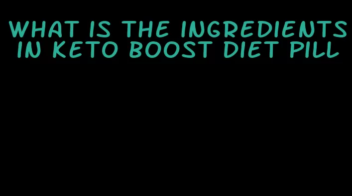 what is the ingredients in keto boost diet pill