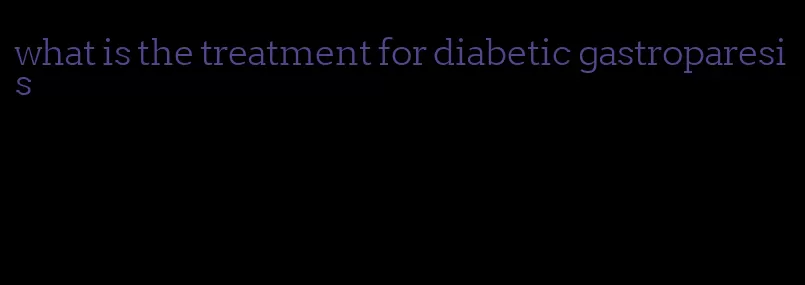 what is the treatment for diabetic gastroparesis