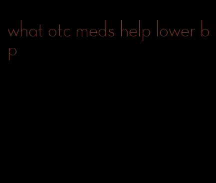 what otc meds help lower bp