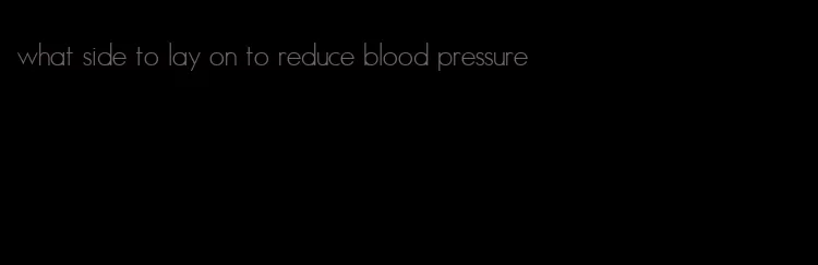 what side to lay on to reduce blood pressure
