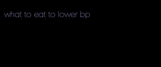 what to eat to lower bp