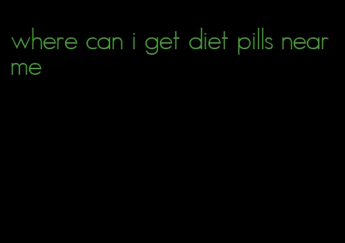 where can i get diet pills near me