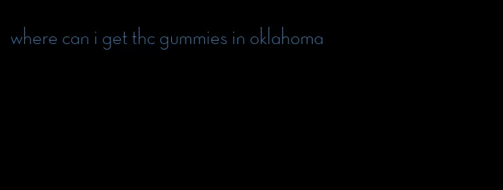 where can i get thc gummies in oklahoma