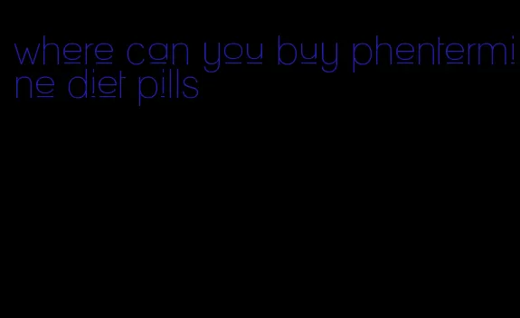 where can you buy phentermine diet pills