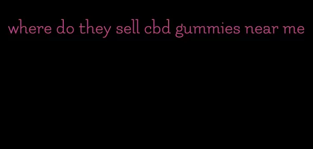 where do they sell cbd gummies near me