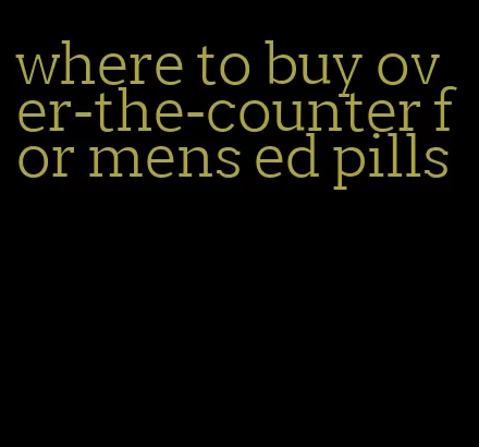 where to buy over-the-counter for mens ed pills