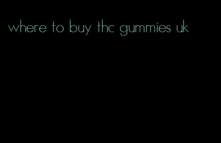 where to buy thc gummies uk
