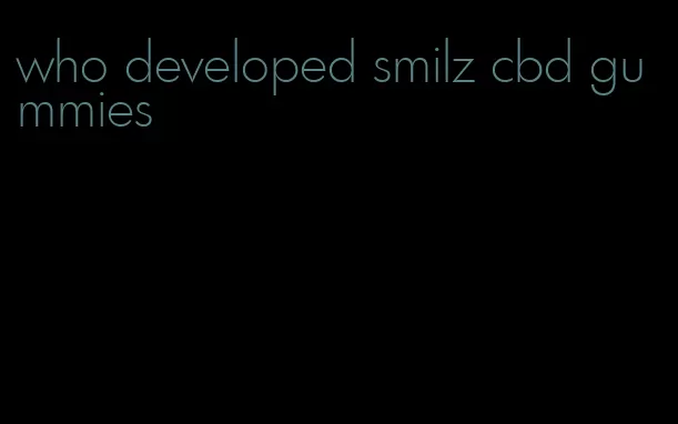 who developed smilz cbd gummies
