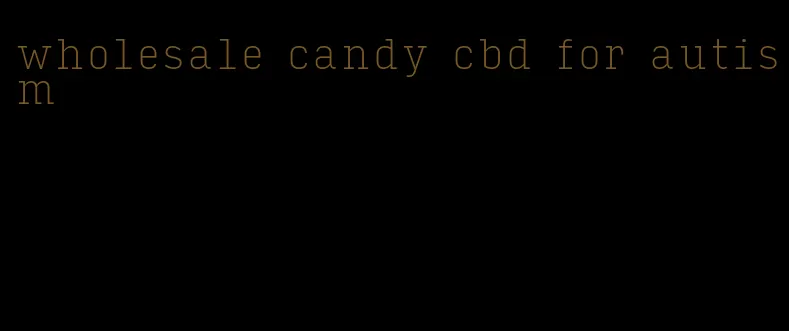 wholesale candy cbd for autism