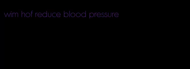 wim hof reduce blood pressure