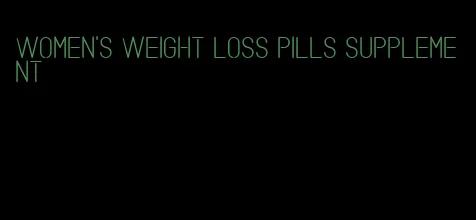 women's weight loss pills supplement