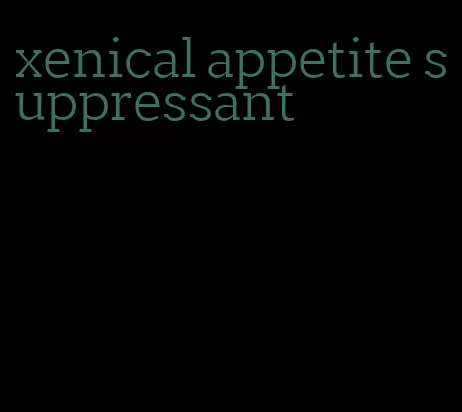xenical appetite suppressant